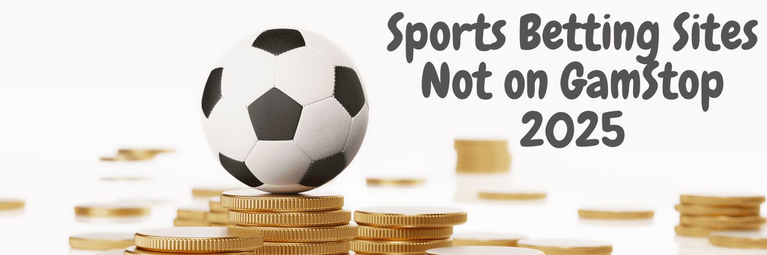 Exploring Sportsbooks Not on GamStop Your Guide to Betting Freedom